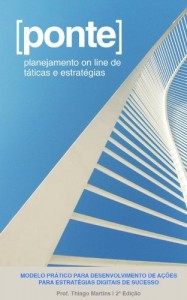 Baixar [ponte]: MODELO PRÁTICO PARA DESENVOLVIMENTO DE AÇÕES PARA ESTRATÉGIAS DIGITAIS DE SUCESSO pdf, epub, eBook
