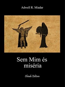 Baixar Sem Mim &Eacute;s Mis&eacute;ria pdf, epub, eBook