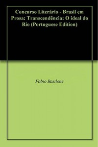 Baixar Concurso Liter&aacute;rio – Brasil em Prosa: Transcend&ecirc;ncia: O ideal do Rio pdf, epub, eBook