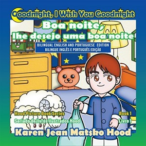 Baixar Goodnight, I Wish You Goodnight, Bilingual English and Portuguese (Hood Picture Book Series Livro 1) pdf, epub, eBook
