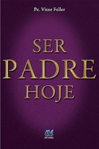 Baixar Ser padre hoje pdf, epub, eBook