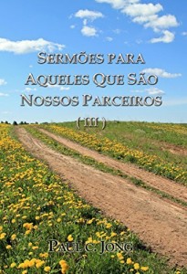 Baixar SERMÕES PARA AQUELES QUE SÃO NOSSOS PARCEIROS ( III ) pdf, epub, eBook