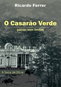 Baixar O Casar&atilde;o Verde: paix&atilde;o sem limites (A Saga de J&uacute;lia Livro 1) pdf, epub, eBook