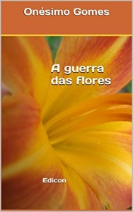 Baixar A guerra das flores pdf, epub, eBook