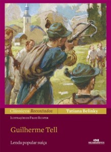 Baixar Guilherme Tell (Cl&aacute;ssicos Recontados) pdf, epub, eBook