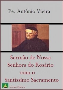 Baixar Serm&atilde;o Nossa Senhora do Ros&aacute;rio com o Sant&iacute;ssimo Sacramento (Ilustrado) (Literatura L&iacute;ngua Portuguesa) pdf, epub, eBook