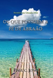 Baixar Sermões em Gênesis (VII) – OS QUE POSSUEM A FÉ DE ABRAÃO pdf, epub, eBook
