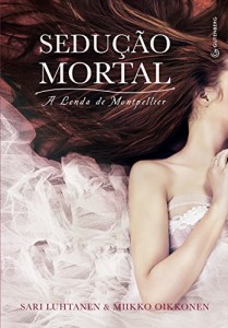 Baixar Sedu&ccedil;&atilde;o Mortal: A Lenda de Montpellier pdf, epub, eBook