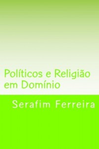 Baixar Políticos e Religião em Domínio pdf, epub, eBook