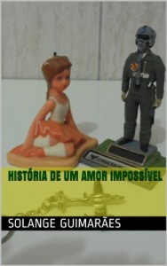 Baixar HIST&Oacute;RIA DE UM AMOR IMPOSS&Iacute;VEL (S&Eacute;RIE FOR&Ccedil;A A&Eacute;REA BRASILEIRA / COLE&Ccedil;&Atilde;O NO FINAL DO ARCO-&Iacute;RIS Livro 4) pdf, epub, eBook