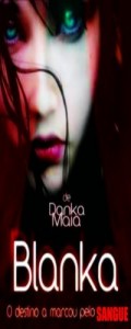 Baixar BLANKA-O Destino A Marcou Pelo Sangue pdf, epub, eBook