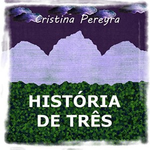 Baixar Hist&oacute;ria de tr&ecirc;s pdf, epub, eBook