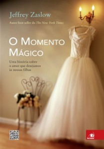 Baixar O Momento M&aacute;gico: Uma hist&oacute;ria sobre o amor que desejamos &agrave;s nossas filhas pdf, epub, eBook