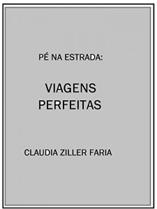 Baixar Pé na Estrada: Viagens Perfeitas: Viagens Perfeitas pdf, epub, eBook