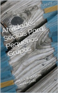 Baixar Atividades Sociais Para Pequenos Grupos: viva a alegria em comunidade pdf, epub, eBook