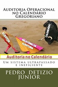 Baixar Auditoria Operacional no Calendario Gregoriano: Um Sistema Ultrapassado e Ineficiente pdf, epub, eBook