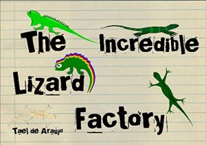 Baixar The Incredible Lizard Factory pdf, epub, eBook
