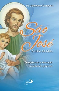 Baixar São José, o lírio de Deus: Resgatando a devoção na piedade popular. (Cidadãos do reino) pdf, epub, eBook