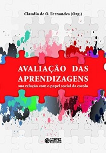 Baixar Avalia&ccedil;&atilde;o das aprendizagens: sua rela&ccedil;&atilde;o com o papel social da escola pdf, epub, eBook