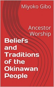 Baixar Beliefs and Traditions of the Okinawan People: Ancestor Worship (Ryukyuan Civilization Livro 2) pdf, epub, eBook