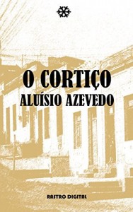 Baixar O CORTI&Ccedil;O – ALU&Iacute;SIO AZEVEDO (COM NOTAS)(BIOGRAFIA)(ILUSTRA&Ccedil;&Otilde;ES) pdf, epub, eBook