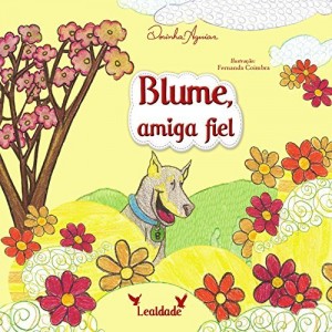 Baixar BLUME – AMIGA FIEL (AS 7 VIRTUDES – HISTÓRIAS DO RANCHINHO DO GAVIÃO Livro 5) pdf, epub, eBook