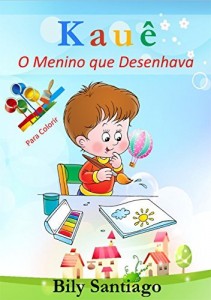 Baixar Kauê – para Colorir: O Menino que Desenhava pdf, epub, eBook
