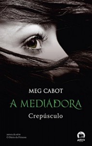 Baixar Crepúsculo – A mediadora – vol. 6 pdf, epub, eBook
