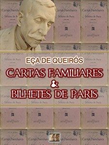 Baixar Cartas Familiares e Bilhetes de Paris [Biografia com An&aacute;lise, Ilustrado, An&aacute;lise da Obra] – Cole&ccedil;&atilde;o E&ccedil;a de Queir&oacute;s… pdf, epub, eBook