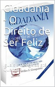Baixar Cidadania – O Direito de Ser Feliz: Iguais e Desiguias at&eacute; Quando? pdf, epub, eBook