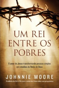 Baixar Um Rei entre os pobres: O amor de Jesus transformando pessoas simples em cidad&atilde;os do Reino de Deus pdf, epub, eBook