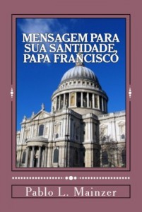 Baixar Uma Mensagem para Sua Santidade, Papa Francisco pdf, epub, eBook