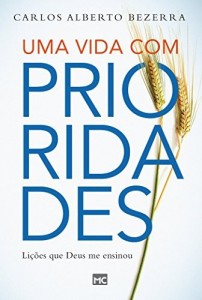 Baixar Uma vida com prioridades – Li&ccedil;&otilde;es que Deus me ensinou pdf, epub, eBook