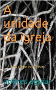 Baixar A unidade da igreja: Um corpo em Cristo. pdf, epub, eBook