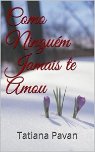 Baixar Como Ninguém Jamais te Amou pdf, epub, eBook