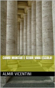 Baixar Como montar e gerir uma escola! pdf, epub, eBook