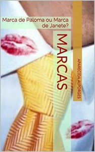 Baixar Marcas: Marca de Paloma ou Marca de Janete? pdf, epub, eBook