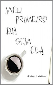 Baixar MEU PRIMEIRO DIA SEM ELA pdf, epub, eBook