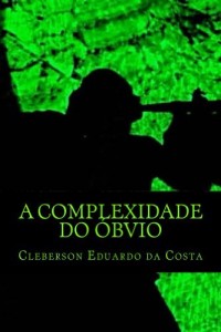 Baixar A COMPLEXIDADE DO &Oacute;BVIO (POESIAS Livro 1) pdf, epub, eBook