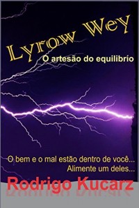 Baixar Lyrow Wey: O Artes&atilde;o do Equil&iacute;brio pdf, epub, eBook