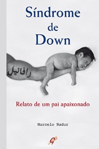 Baixar Síndrome de Down: Relato de um pai apaixonado pdf, epub, eBook