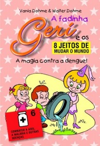 Baixar A magia contra a dengue (A fadinha Geri e os oito jeitos de mudar o mundo Livro 6) pdf, epub, eBook