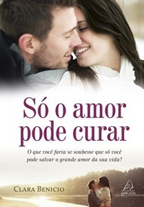 Baixar S&oacute; o Amor pode Curar pdf, epub, eBook