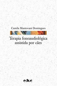 Baixar Terapia fonoaudiológica assistida por cães (Hipótese) pdf, epub, eBook