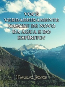 Baixar Você verdadeira mente nasceu de novo da água e do Espírito? pdf, epub, eBook