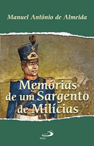 Baixar Memórias de um Sargento de Mílicias (Nossa Literatura) pdf, epub, eBook