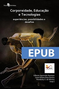 Baixar Corporeidade, Educação e Tecnologias pdf, epub, eBook
