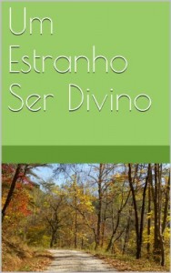 Baixar Um Estranho Ser Divino pdf, epub, eBook
