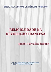 Baixar Religiosidade na revolu&ccedil;&atilde;o francesa pdf, epub, eBook