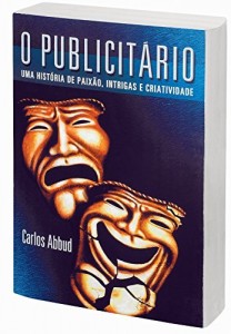 Baixar O PUBLICIT&Aacute;RIO: UMA HIST&Oacute;RIA DE PAIX&Atilde;O, INTRIGAS E CRIATIVIDADE pdf, epub, eBook